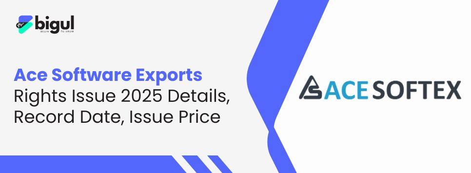 Ace Software Exports Rights Issue 2025 Details, Record Date, Issue Price